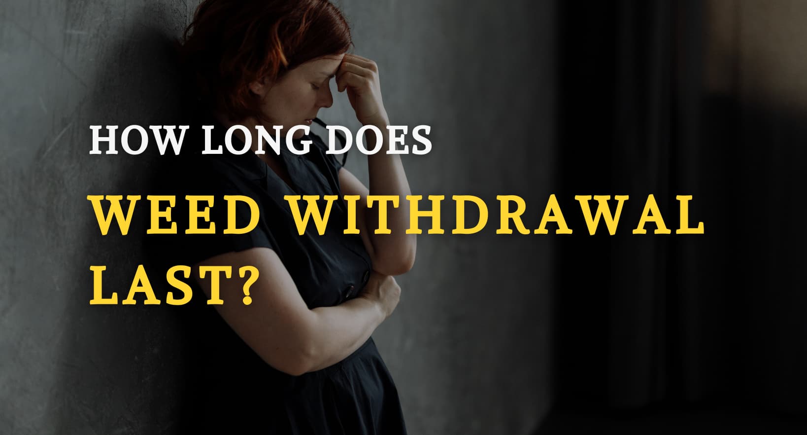 How Long Does Weed Withdrawal Last? (A Detailed Timeline)